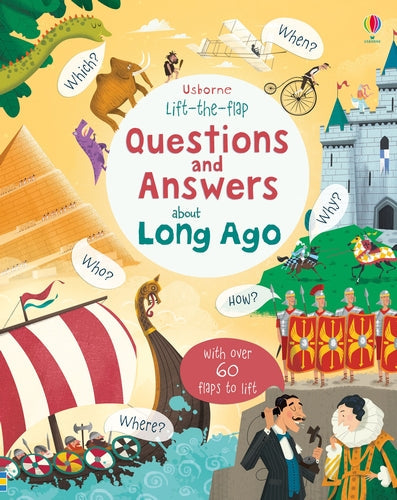 Lift-the-Flap Questions And Answers About Long Ago