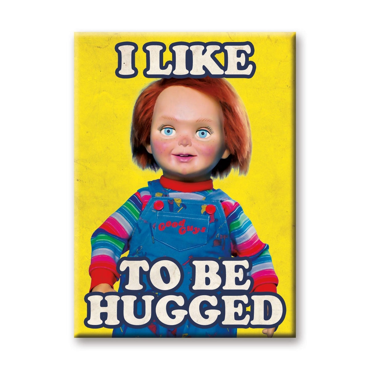 Child's Play "I Like To Be Hugged" Magnet