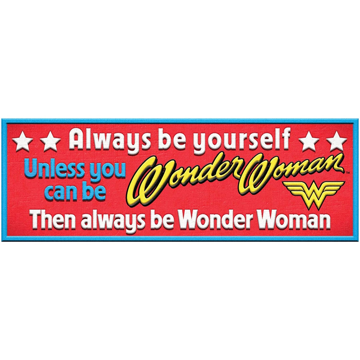 DC Comics - ... You can Be Wonder Woman Resin Desk Sign