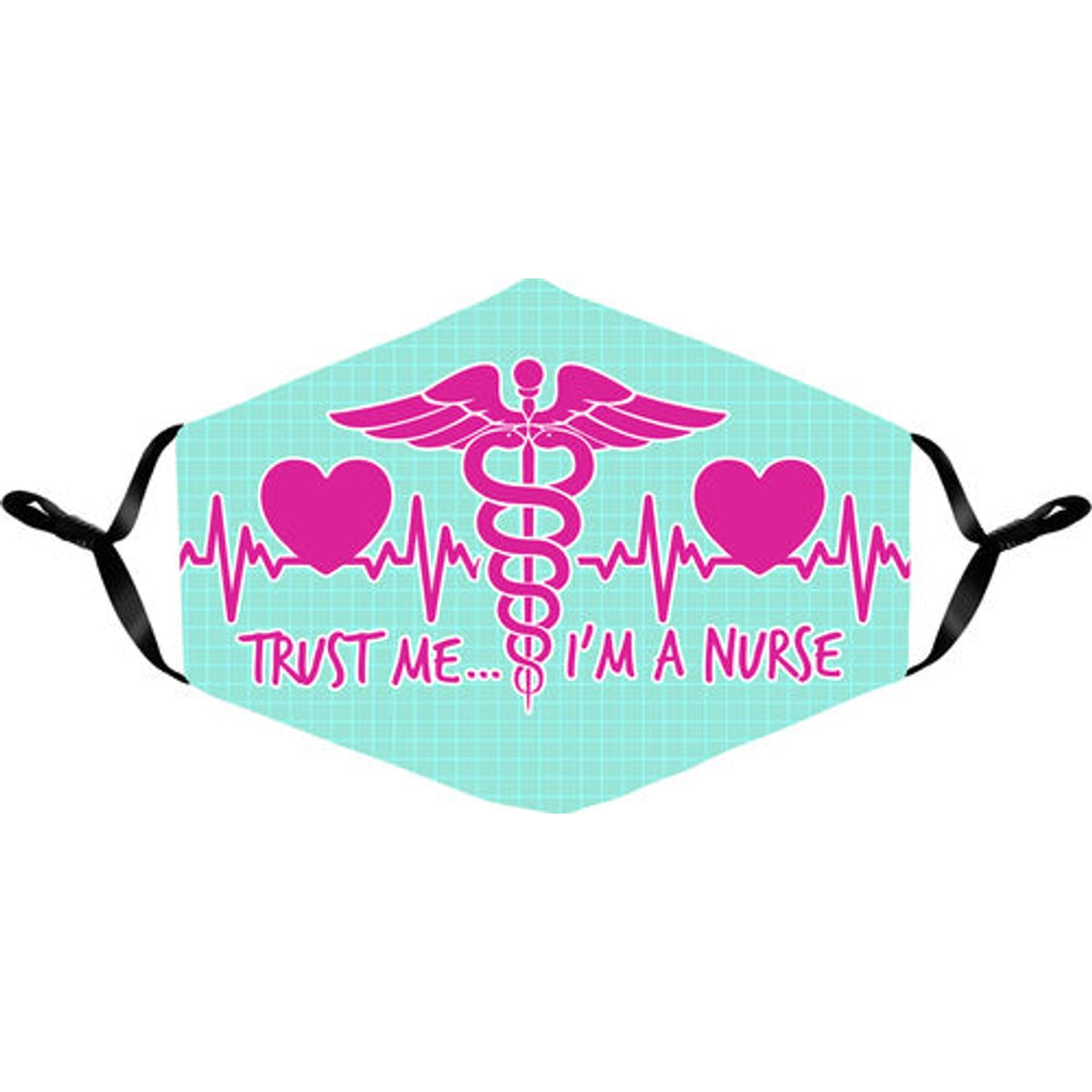 Trust Me, I'm a Nurse Face Mask