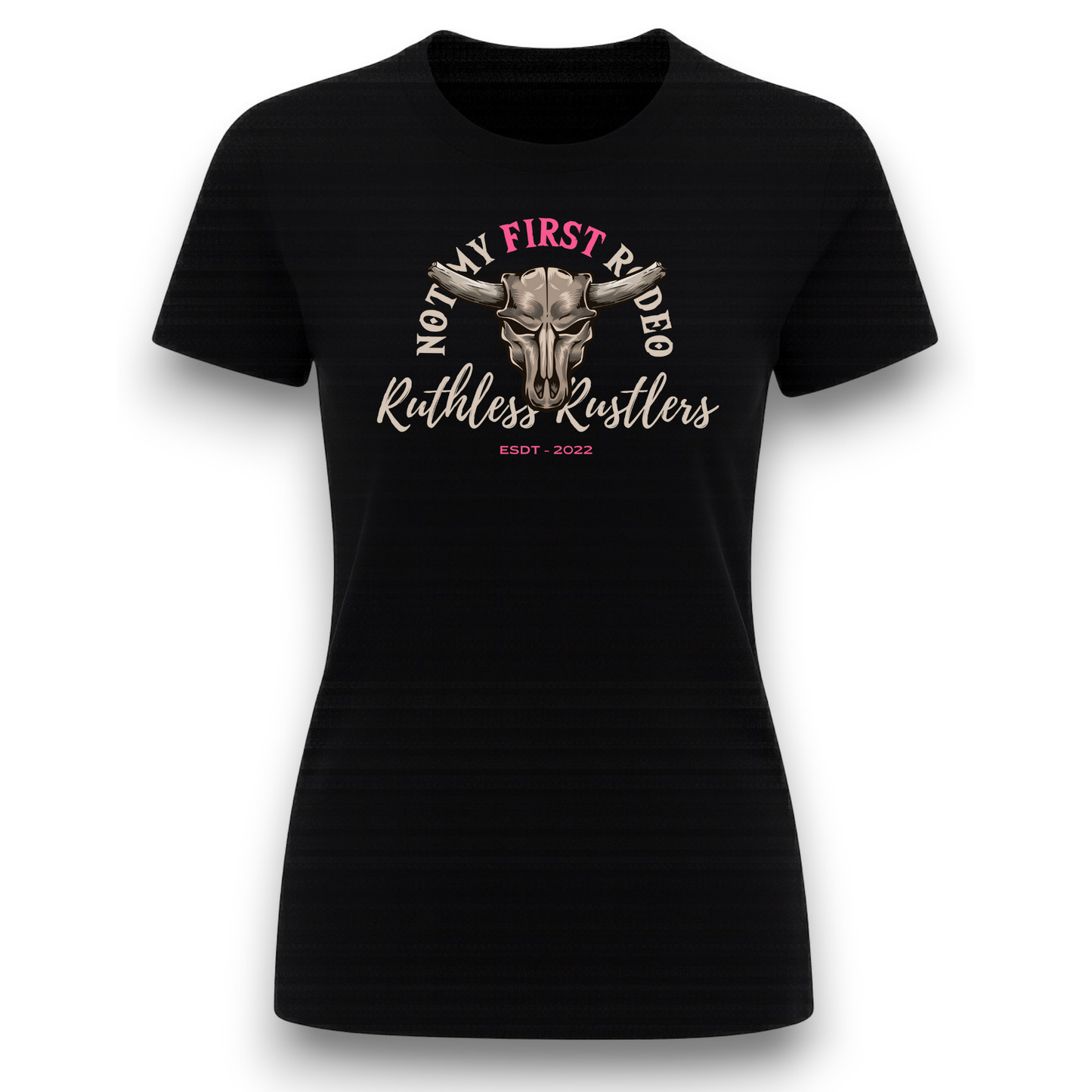 Ruthless Rustlers Not My First Rodeo Women T-Shirt