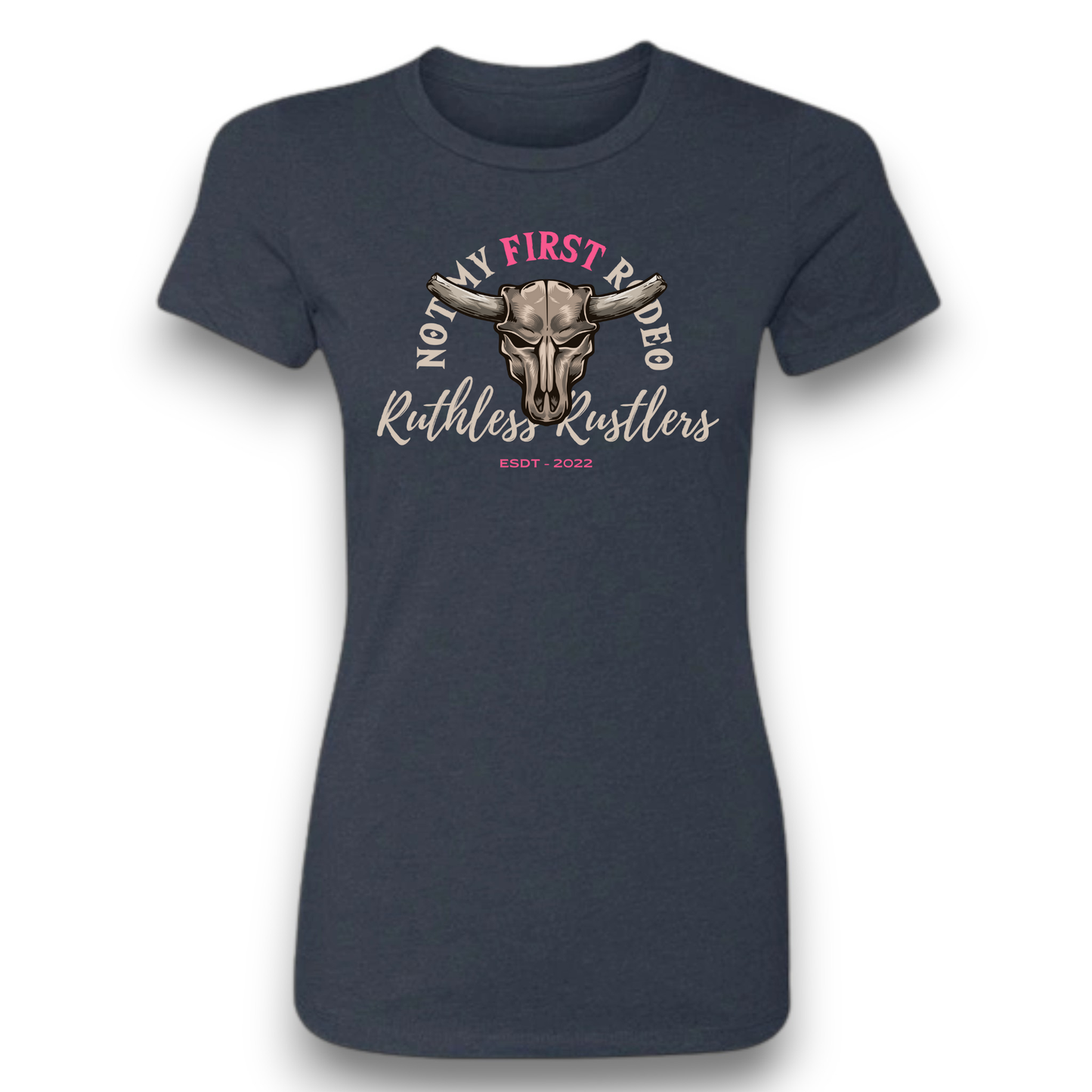 Ruthless Rustlers Not My First Rodeo Women T-Shirt
