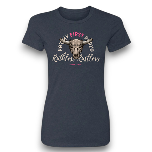 Ruthless Rustlers Not My First Rodeo Women T-Shirt
