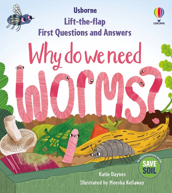 First Questions &amp; Answers Why Do We Need Worms?