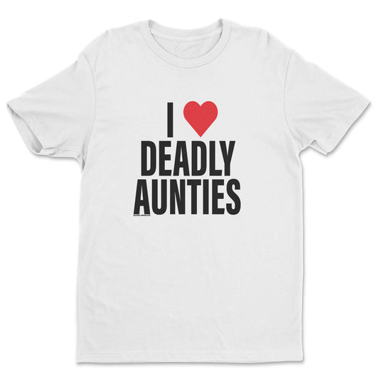 I Love Deadly Aunties Tee