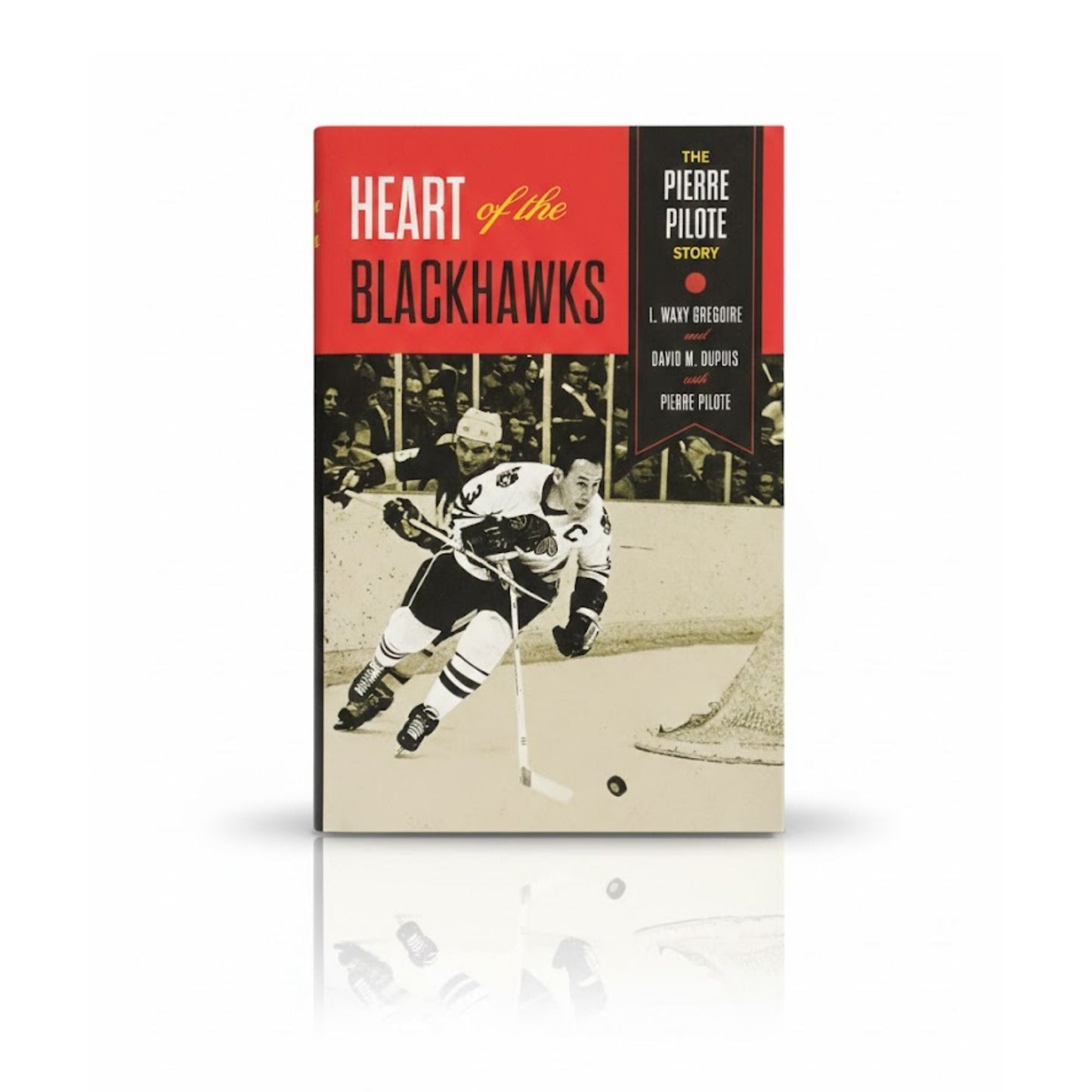 HEART OF THE BLACKHAWKS BOOK SIGNED BY PIERRE PILOTE - AUTOGRAPHED HOCKEY MEMOIR HARDCOVER 9 X 6 INCHES - CHICAGO HOCKEY LEGEND COLLECTIBLE MEMORABILIA